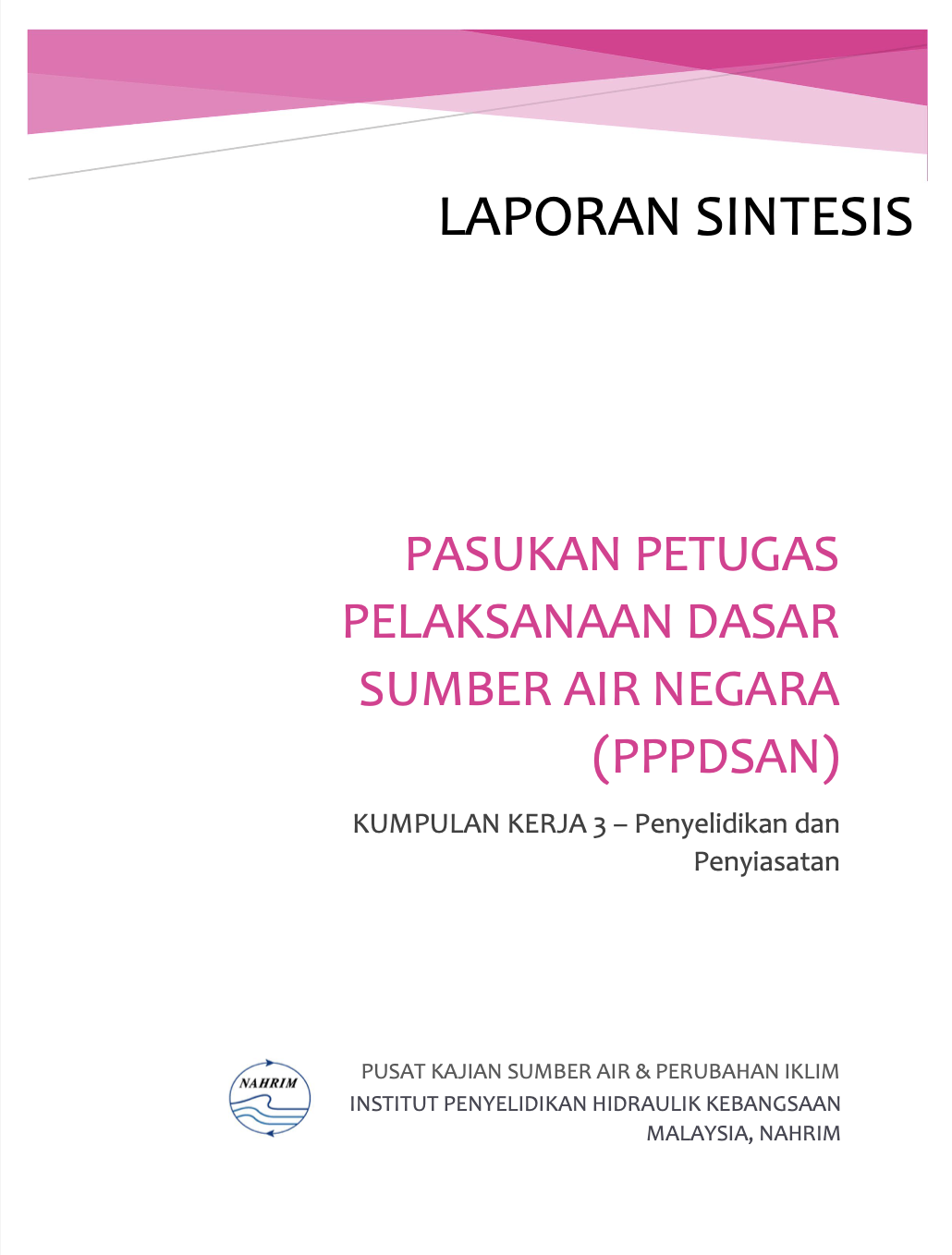 Thumbnail for LAPORAN SINTESIS DASAR SUMBER AIR NEGARA (DSAN) DI BAWAH KUMPULAN  KERJA 3: PENYELIDIKAN & PENYIASATAN 2015 - NAHRIM