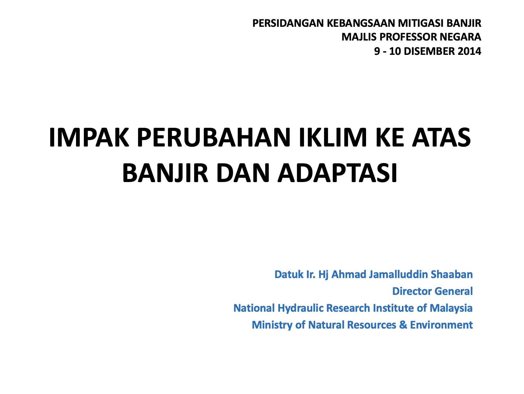 Thumbnail for IMPAK PERUBAHAN IKLIM KE ATAS BANJIR DAN ADAPTASI - PERSIDANGAN KEBANGSAAN MITIGASI BANJIR (MAJLIS PROFESOR NEGARA 2014)