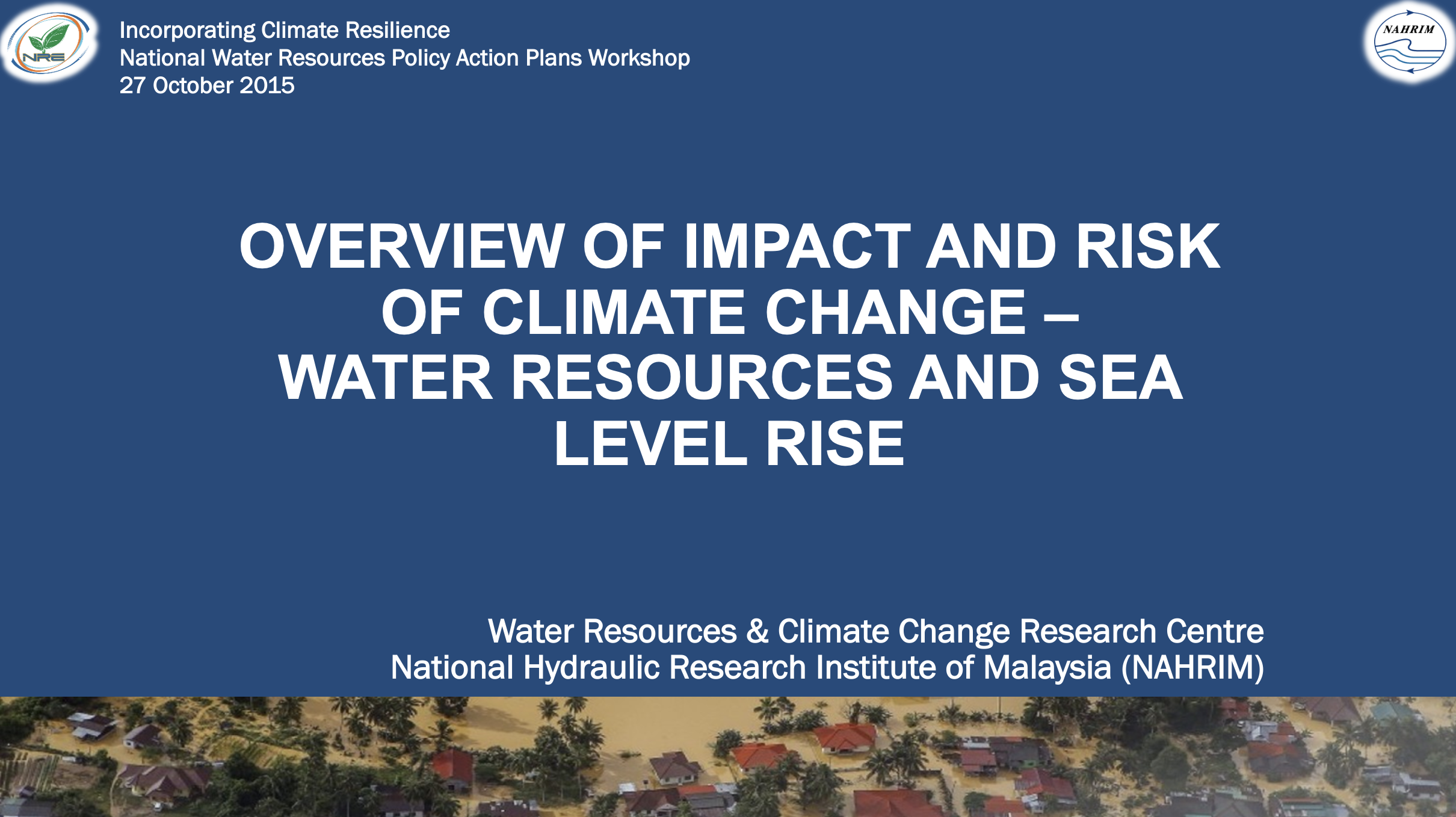 Thumbnail for OVERVIEW OF IMPACT AND RISK OF CLIMATE CHANGE (WATER RESOURCES AND SEA LEVEL RISE) - INCORPORATING CLIMATE RESILIENCE IN THE NATIONAL WATER RESOURCES POLICY ACTION PLANS 