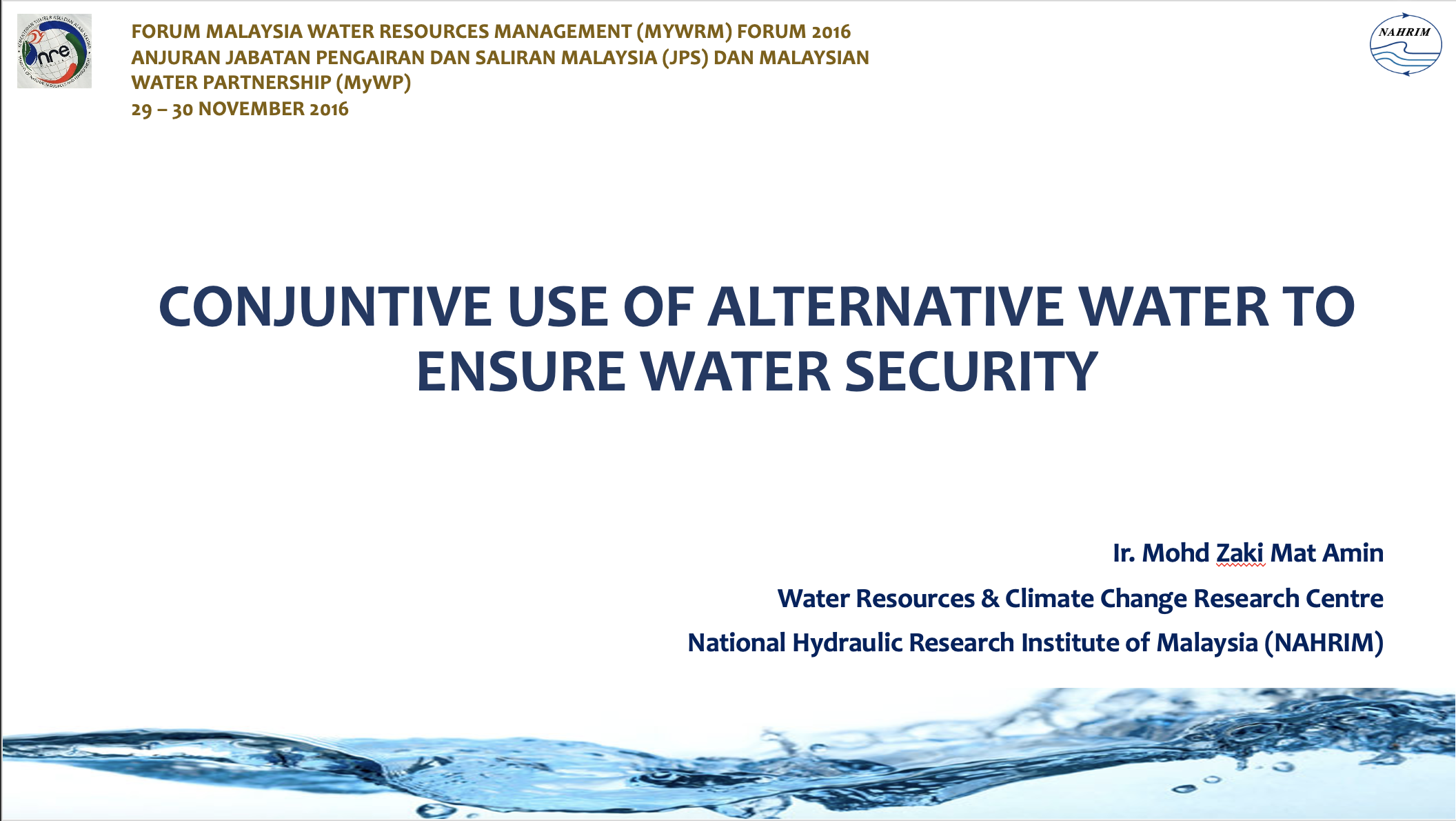 Thumbnail for CONJUNCTIVE USE OF ALTERNATIVE WATER TO ENSURE WATER SECURITY - FORUM MALAYSIA WATER RESOURCES MANAGEMENT (MYWRM) FORUM 2016