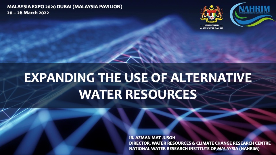 Thumbnail for EXPANDING THE USE OF ALTERNATIVE WATER RESOURCES - MALAYSIA EXPO 2020 DUBAI (MALAYSIA PAVILION)