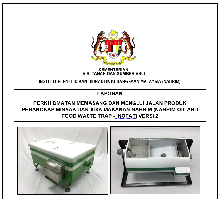 Thumbnail for LAPORAN PERKHIDMATAN MEMASANG DAN MENGUJI JALAN PRODUK PERANGKAP MINYAK DAN SISA MAKANAN NAHRIM (NAHRIM OIL AND FOOD WASTE TRAP - NOFAT) VERSI 2
