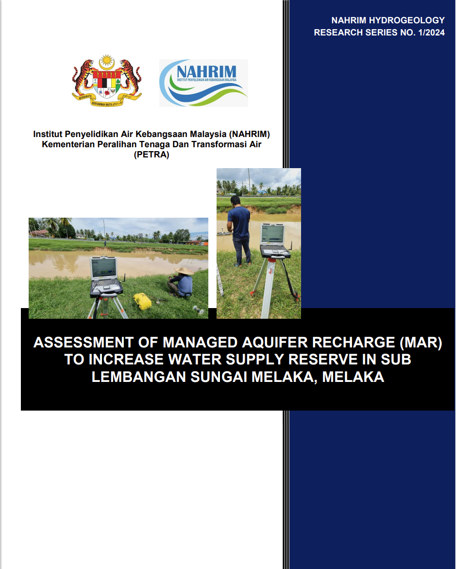 Thumbnail for ASSESSMENT OF MANAGED AQUIFER RECHARGE (MAR)  TO INCREASE WATER SUPPLY RESERVE IN SUB  LEMBANGAN SUNGAI MELAKA, MELAKA